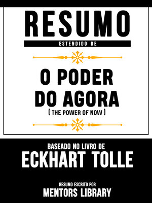 cover image of Resumo Estendido De O Poder Do Agora (The Power of Now) – Baseado No Livro De Eckhart Tolle
